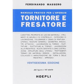 Manuale pratico per l'operaio tornitore e fresatore