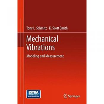 Mechanical Vibrations: A Comprehensive Guide to Dynamics and Control