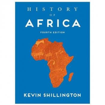 History of Africa: Fourth Edition by Kevin Shillington, Red Globe Press