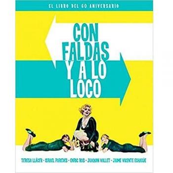 Con faldas y a lo loco - el libro del 60 aniversario