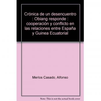 CRONICA DE UN DESENCUEMTRO OBIANG RESPONDE