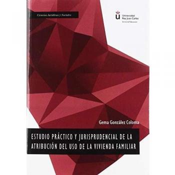 Estudio práctico y jurisprudencial de la atribución del uso de vivienda familiar