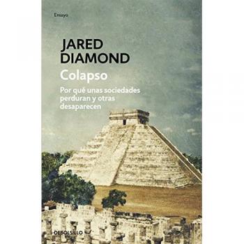 Colapso: Por qué unas sociedades perduran y otras desaparecen - Jared Diamond