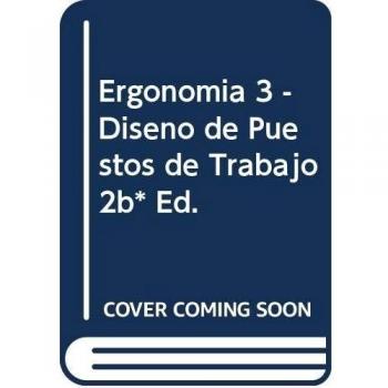 Ergonomia 3 - Diseno de Puestos de Trabajo 2b* Ed.