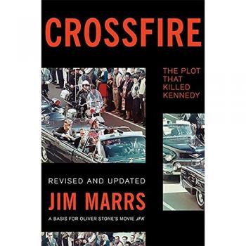Crossfire: The Assassination Conspiracy of JFK - A Comprehensive Analysis by Jim Marrs