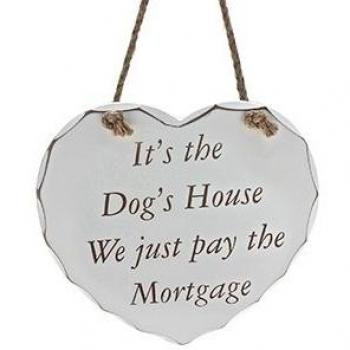 Placa Decorativa Leyenda Graciosa 'It's the Dogs House We Just Pay The Mortgage'/'Es la Casa del Perro Nosotros Solo Pagamos la Hipoteca'