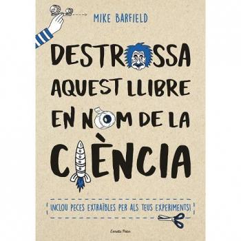 Destrossa aquest llibre en nom de la ciència - Mike Barfield