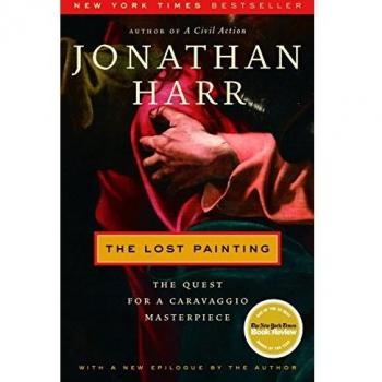 The Lost Painting: The Quest for a Caravaggio Masterpiece