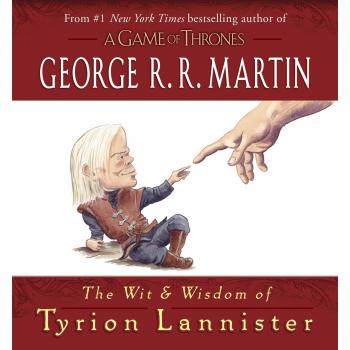 The Wit & Wisdom of Tyrion Lannister