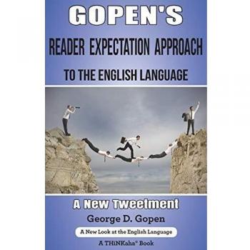 Gopen's Reader Expectation Approach to the English Language: A New Tweetment