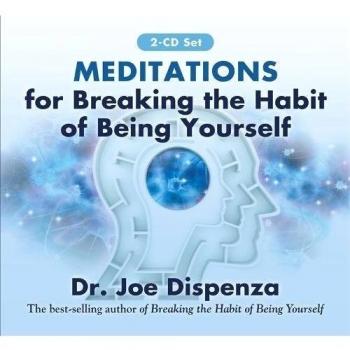 Meditations for Breaking the Habit of Being Yourself: Revised Edition