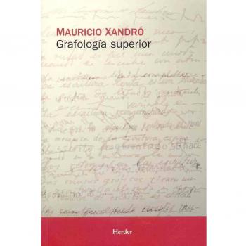 Grafología superior. Estudio morfológico de la escritura y método de interpretac: Estudio morfológico de la escritura y método de interpretación psicológica - Mauricio Xandró