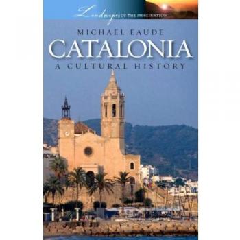 Catalonia a Cultural and Literary History: A Cultural History