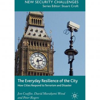 The Everyday Resilience of the City: How Cities Respond to Terrorism and Disaster: 0