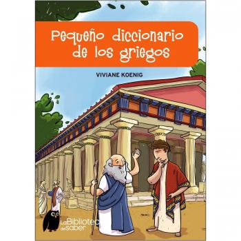 PEQUEÑO DICCIONARIO DE LOS GRIEGOS