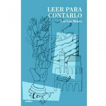 Leer Para Contarlo - José Luis Melero Rivas