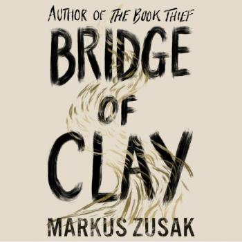 Bridge of Clay: From bestselling author of The Book Thief