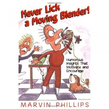 Never Lick a Moving Blender: A Humorous Guide to Kitchen Safety (Paperback)