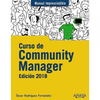 Curso de Community Manager. Edición 2018 - Rodríguez Fernández, Óscar