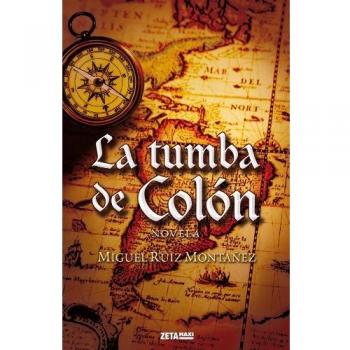 La tumba de Colón - Miguel Ruiz Montañez