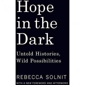 Hope in the Dark: Untold Histories, Wild Possibilities