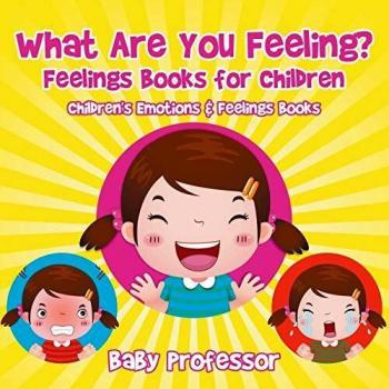 What Are You Feeling? Feelings Books