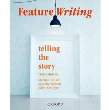 Feature Writing: Telling the Story