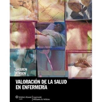Valoración de la salud en enfermerí­a: Una guía para la práctica