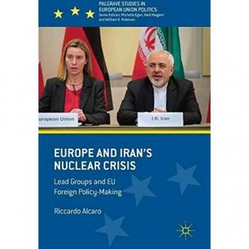 Europe and Iran's Nuclear Crisis: Lead Groups and EU Foreign Policy-Making