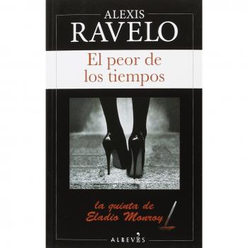 El peor de los tiempos: 5 - Alexis Ravelo