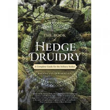 The Book of Hedge Druidry: A Complete Guide for the Solitary Seeker