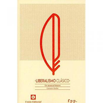 LIBERALISMO CLÁSICO Un manual básico