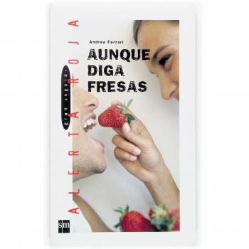 Aunque diga fresas: 73