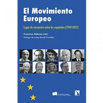 El Movimiento Europeo: Lugar de encuentro entre los españoles: 315