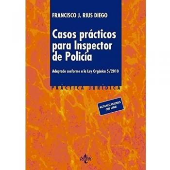 Casos prácticos para inspector de policía: Adaptado conforme a la LO 5/2010