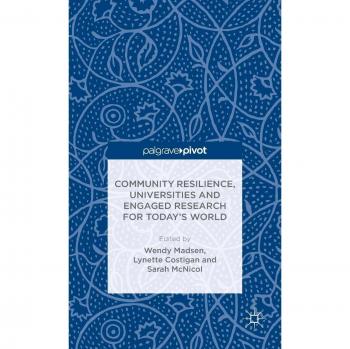 Community Resilience, Universities and Engaged Research for Today's World