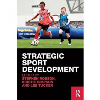 Strategic Sports Development: Original Edition by Stephen Robson