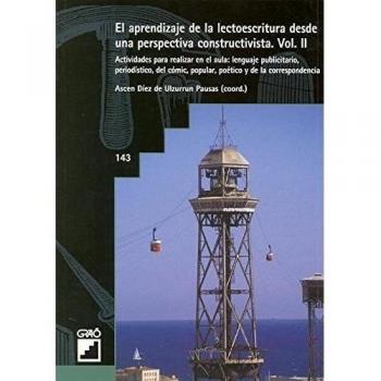 El aprendizaje de la lectoescritura desde una perspectiva constructivista. Vol. II: Actividades para realizar en el aula: lenguaje publicitario, ... y de la correspond: 143
