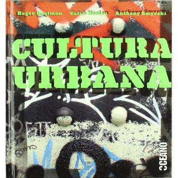 CULTURA URBANA: Un recorrido visual por el arte <i>underground</i>