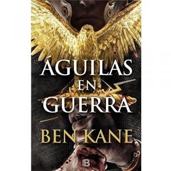 Ãguilas en guerra - Ben Kane