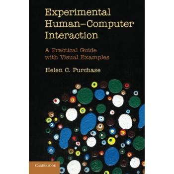 Experimental Human-Computer Interaction Paperback: A Practical Guide with Visual Examples