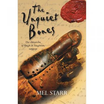 The Unquiet Bones: The Chronicles Of Hugh De Singleton, Surgeon: 1