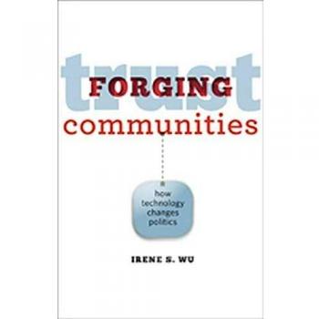 Forging Trust Communities: How Technology Changes Politics