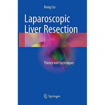 Laparoscopic Liver Resection: Theory and Techniques