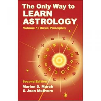The Only Way to Learn Astrology, Volume 1, Second Edition