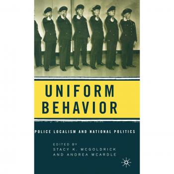 Uniform Behavior: Police Localism and National Politics