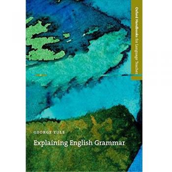 Explaining English Grammar: A Comprehensive Guide for ESL Teachers (Oxford Handbooks for Language Teachers)