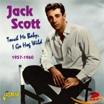 Touch Me Baby I Go Hog Wild 1957-1960