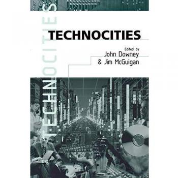 Technocities: Digital Revolution Culture & Political Economy Book