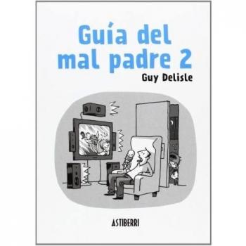 Guía Del Mal Padre 2 - Guy Delisle